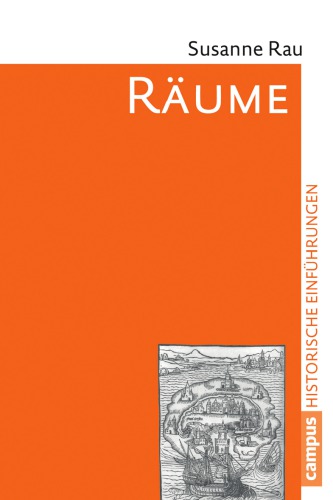 Räume: Konzepte, Wahrnehmungen, Nutzungen